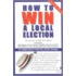 How To Win A Local Election