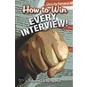 How To Win Every Interview! door B. Bogardus Raymond