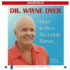 How to Be a No-Limit Person by Wayne W. Dyer