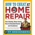 How to Cheat at Home Repair