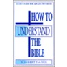 How to Understand the Bible door W. Robert Palmer