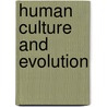 Human Culture And Evolution door T. Dobzhansky