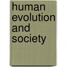 Human Evolution And Society door Jacque Snekrum
