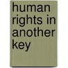 Human Rights In Another Key door Professor Johan Galtung