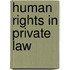 Human Rights in Private Law