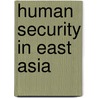 Human Security In East Asia by Sorpong Peou