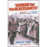 Hurrah For The Blackshirts! by Martin Pugh