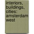 Interiors, Buildings, Cities: Amsterdam West