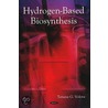 Hydrogen-Based Biosynthesis door Tatiana G. Volova