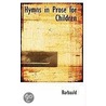 Hymns In Prose For Children door . Barbauld