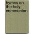 Hymns On The Holy Communion