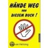 Hände weg von diesem Buch!