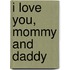 I Love You, Mommy and Daddy