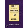 Ideas, Machines, and Values by Stephen H. Cutcliffe