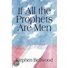 If All the Prophets Are Men door Stephen Bellwood