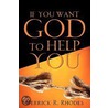 If You Want God To Help You door R. Rhodes Derrick