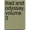 Iliad and Odyssey, Volume 3 door Homeros