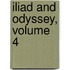 Iliad and Odyssey, Volume 4