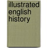 Illustrated English History door Samuel Rawson Gardiner