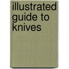 Illustrated Guide To Knives door Jan Suermondt