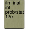 Ilrn Inst Int Prob/Stat 12e door Onbekend
