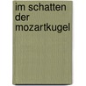 Im Schatten der Mozartkugel by Susanne Rolinek