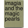 Imagia and the Magic Pearls door Monroe S. Tarver