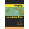 Imaging And The Aging Brain door Mony J. de Leon