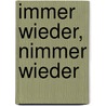Immer wieder, nimmer wieder by Stefan Adrian