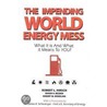 Impending World Energy Mess door Robert L. Hirsch