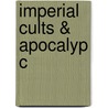 Imperial Cults & Apocalyp C door Steven J. Friesen