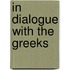 In Dialogue With The Greeks
