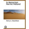 In Memoriam Harriet Hollond door Henry Augustus Boardman