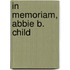 In Memoriam, Abbie B. Child