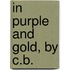 In Purple and Gold, by C.B.