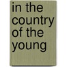 In The Country Of The Young door Daniel Stern