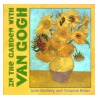 In The Garden With Van Gogh by Suzanne Bober