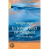 In jedem Jetzt ist Ewigkeit by Willigis Jäger