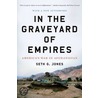 In the Graveyard of Empires door Seth G. Jones