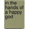 In the Hands of a Happy God door Howard Dorgan