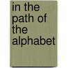In the Path of the Alphabet door Frances D. Jermain