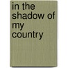 In the Shadow of My Country door Tennu Mbuh