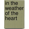 In the Weather of the Heart door Valerie Monroe