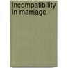 Incompatibility In Marriage door Felix Adler