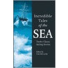 Incredible Tales Of The Sea door Onbekend