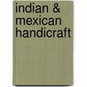 Indian & Mexican Handicraft by Unknown
