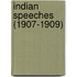 Indian Speeches (1907-1909)
