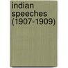 Indian Speeches (1907-1909) by John Morley