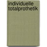 Individuelle Totalprothetik by Karl-Heinz Körholz