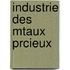 Industrie Des Mtaux Prcieux